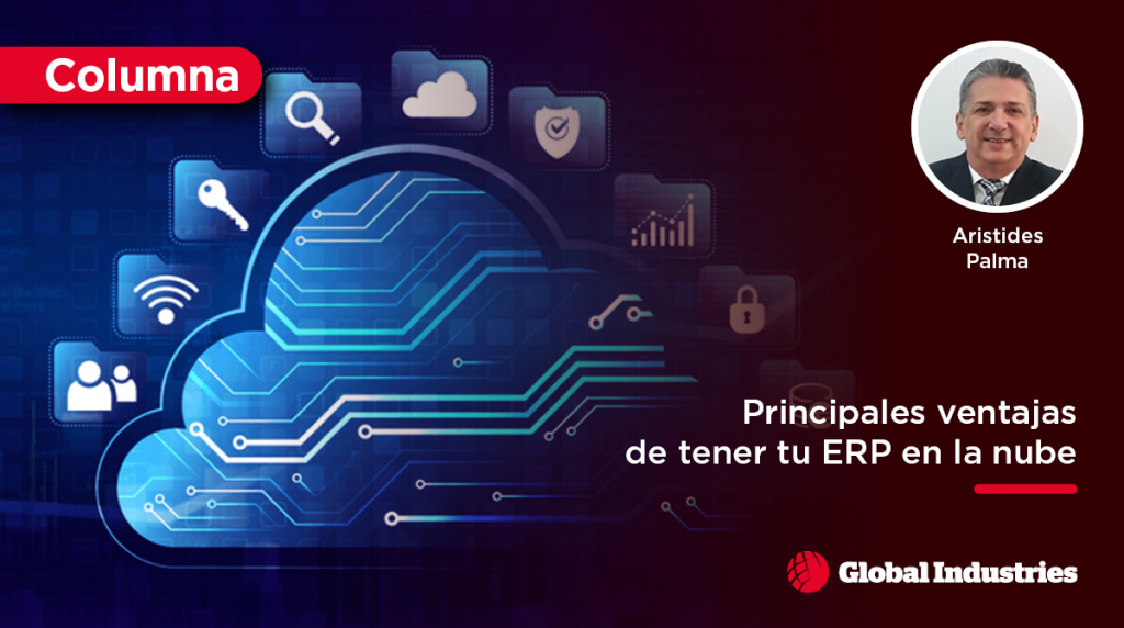 Principales Ventajas de Tener tu ERP en la Nube - Global Industries